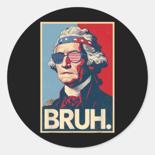 Adesivo Redondo 4 De Julho De 2025 George Washington Bruh. Meme Pa
