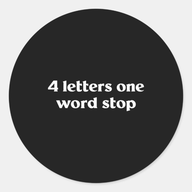 Adesivo Redondo 4 Letters One Word Stop Funny Gag  (Frente)