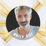 Adesivo Redondo 50th birthday photo hello 50 guys men<br><div class="desc">Template for Your photo.  White text overlay: Hello 50!  Curved text. A sticker for a 50th birthday party for him.</div>