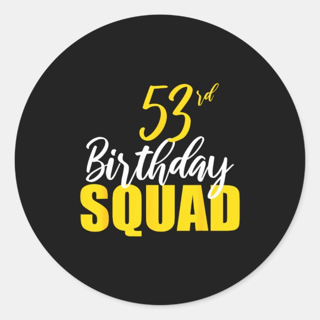 Adesivo Redondo 53rd Happy Birthday Squad Party Bday Family Group  (Frente)
