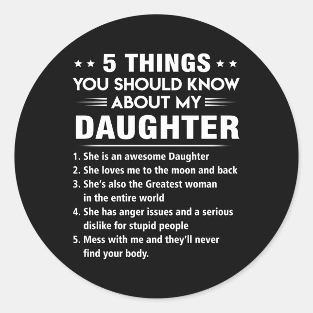Adesivo Redondo 5 Coisas Que Você Deveria Saber Sobre Minha Filha  (Frente)