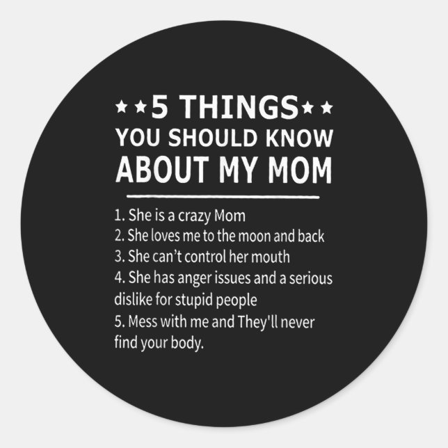 Adesivo Redondo 5 Things You Should Know About My Mom Tee Shirt Gi (Frente)