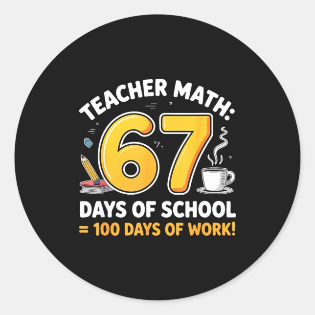 Adesivo Redondo 67 Days Of School = 100 Funny Six Seven Meme Teach (Frente)