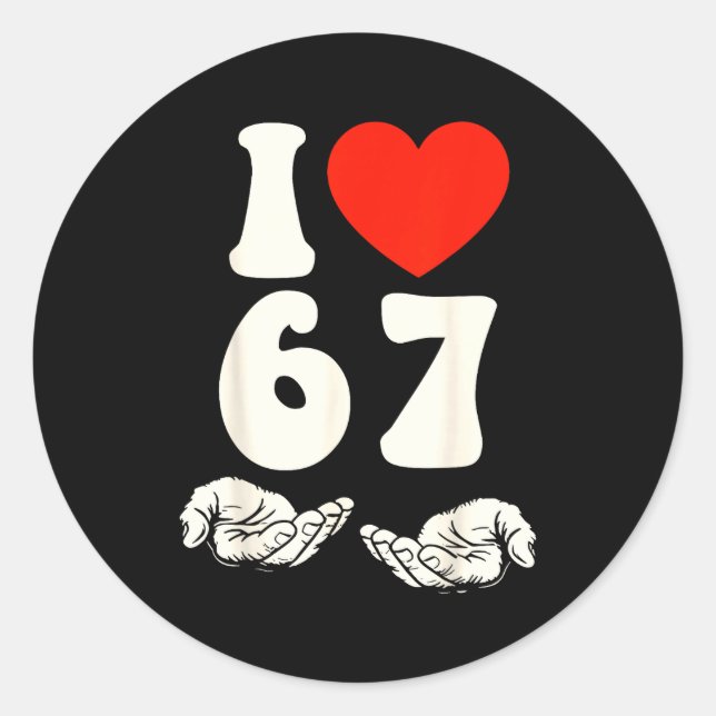 Adesivo Redondo 67 Meme I Love Six Seven  (Frente)