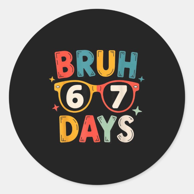 Adesivo Redondo 67th Day Of School Bruh Kids Celebration Design  (Frente)