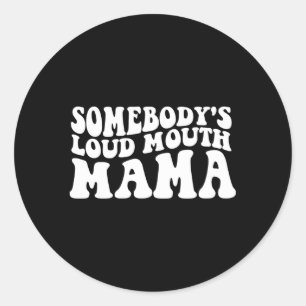 Adesivo Redondo A Boca De Alguém Loud Mama