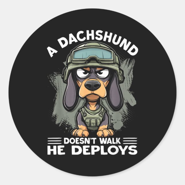 Adesivo Redondo A Dachshund Doesn’t Walk He Deploys _ Wiener Dog  (Frente)