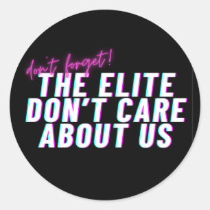 Adesivo Redondo A Elite não se importa conosco Agitprop Sticker