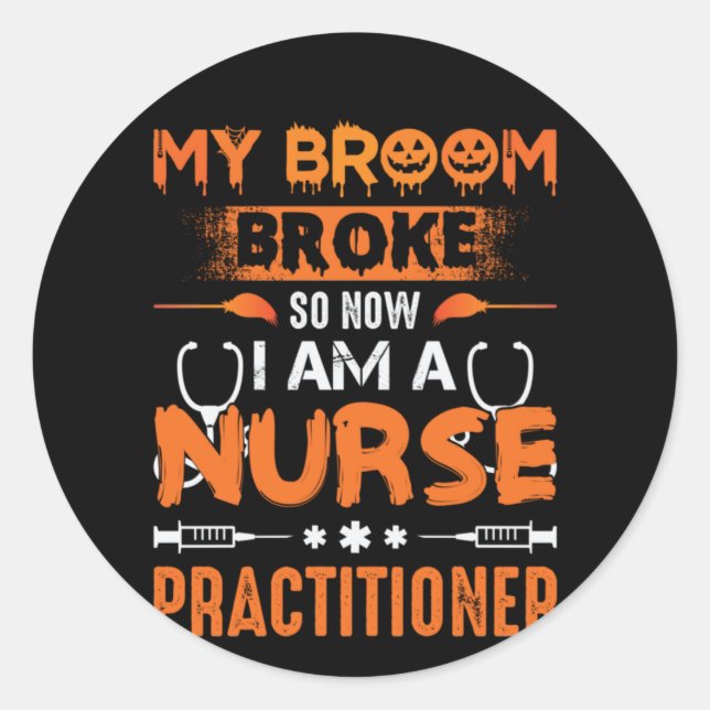 Adesivo Redondo A Enfermeira Deu-Me A Broom, Então Agora Sou Uma E (Frente)