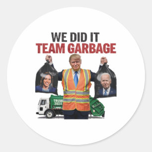 Adesivo Redondo A Equipe Garbyge Ganhou Que Fizemos O Trump 2024 T