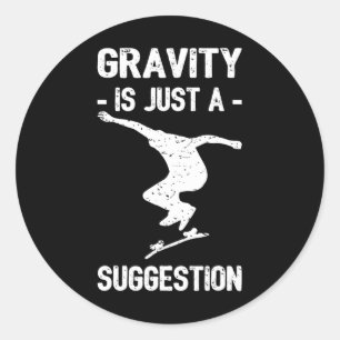 Adesivo Redondo A Gravidade É Apenas Uma Sugestão Skateboarding Ho