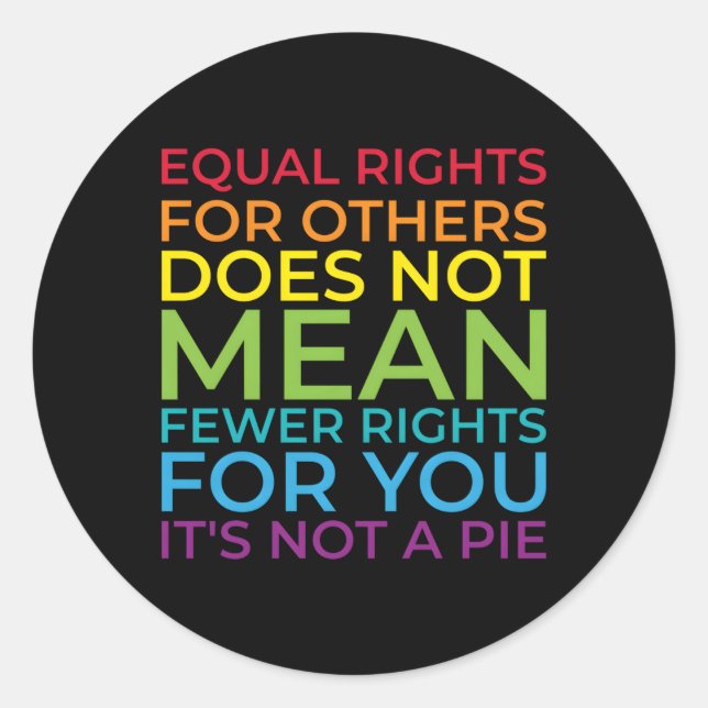Adesivo Redondo A Igualdade De Direitos Para Outros Não Significa  (Frente)