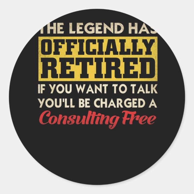 Adesivo Redondo A Lenda Se Aposentou Oficialmente Se Quiser (Frente)
