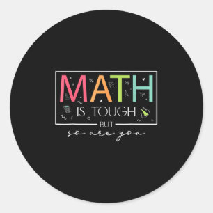 Adesivo Redondo A Matemática É Dura, Mas Você Também Volta À Matem