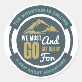 Adesivo Redondo A Montanha está chamando, Temos que ir