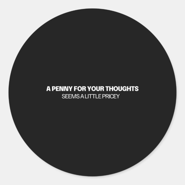 Adesivo Redondo A Penny For Your Thoughts - Joke  (Frente)