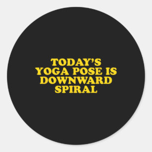 Adesivo Redondo A postura de yoga de hoje é espiral descendente -