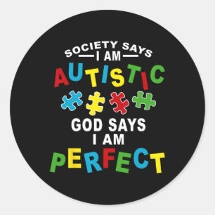 Adesivo Redondo A sociedade diz que eu sou autista, Deus diz que s