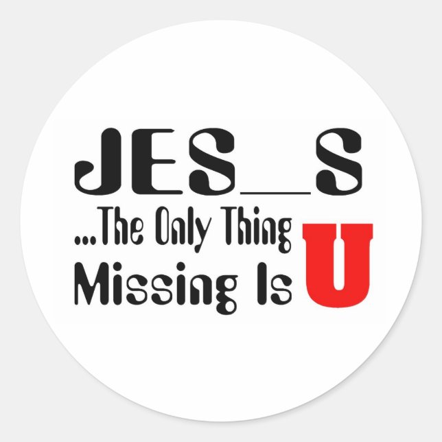 Adesivo Redondo A única coisa que falta no autocolante cristão (Frente)