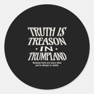 Adesivo Redondo A Verdade Anti-Trump É Traição Em Trumplandia Golp