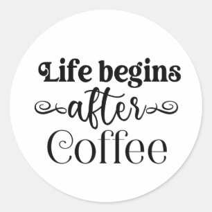 Adesivo Redondo A Vida Começa Depois Do Café Engraçado Citar Am
