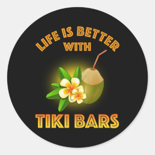 Adesivo Redondo A Vida É Melhor Com Bares Tiki