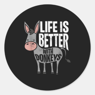 Adesivo Redondo A Vida É Melhor Com Donkeys - Donkey Engraçado