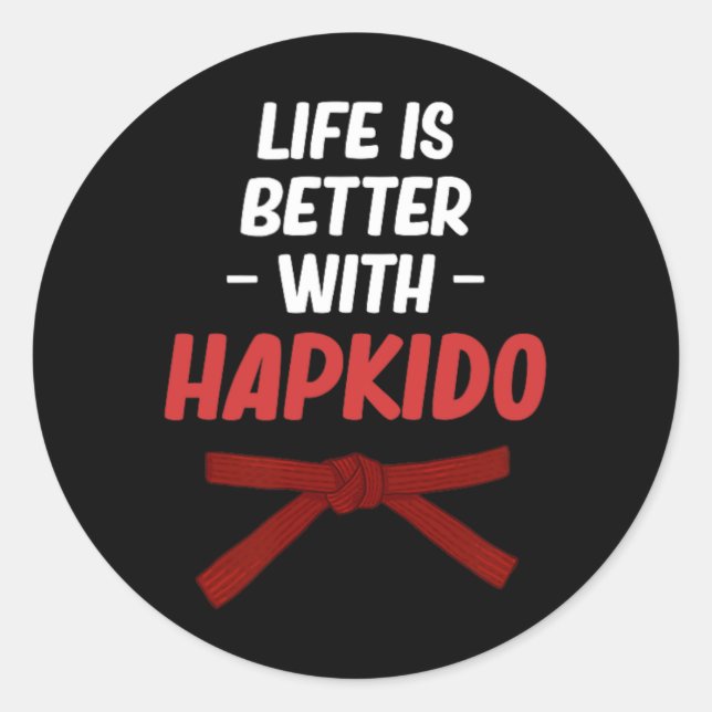 Adesivo Redondo A Vida É Melhor Com Hapkido Boxe Jiujitsu Kickbo (Frente)