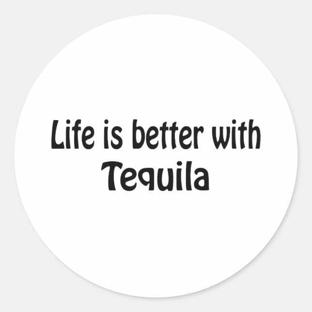 Adesivo Redondo A Vida É Melhor Com Tequila (Frente)