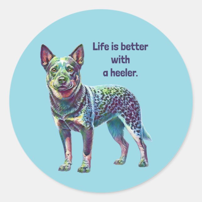Adesivo Redondo A vida é melhor com um Heeler (Frente)