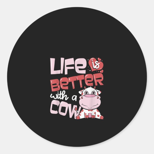 Adesivo Redondo A Vida É Melhor Com Um Presente De Vaca (Frente)