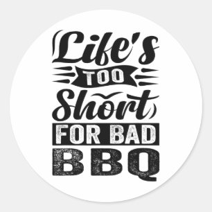 Adesivo Redondo A vida é muito curta para o Churrasco Byd