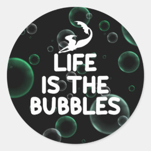 Adesivo Redondo a vida é o Bubbles