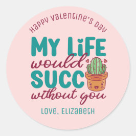 Adesivo Redondo A Vida Seja Bem Sucedida Sem Você Um Dia de os nam