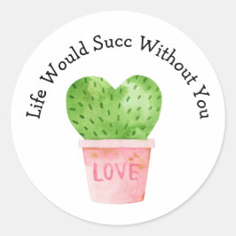 Adesivo Redondo A Vida Sucederia Sem Você, Cactus Love Sticker