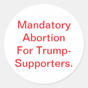 Adesivo Redondo Aborto Obrigatório Para Apoiadores de Trump Hankam