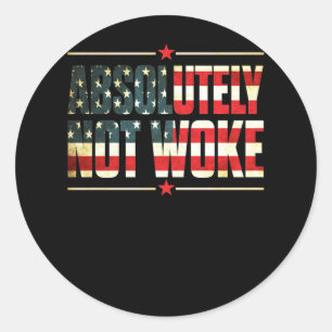 Adesivo Redondo Absolutely Not Woke Anti Woke Cancel Culture