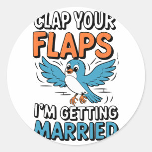 Adesivo Redondo Acerte seus flaps, vou me casar com um casamento e