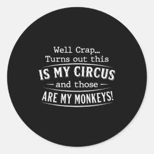 Adesivo Redondo Acontece que este é o meu circo macacos citação en