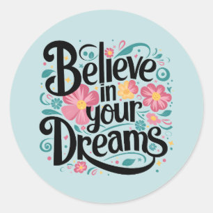 Adesivo Redondo Acredite em seus sonhos Arte Impressionante Floral