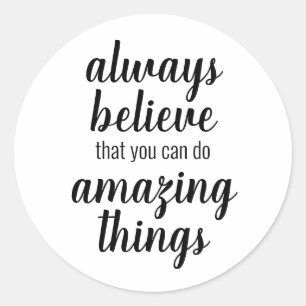 Adesivo Redondo Acredite que você pode fazer coisas incríveis, i