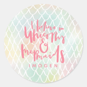 ADESIVO REDONDO ACREDITO EM UNICORNS E MERMAIDS