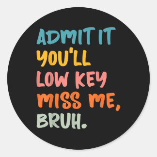 Adesivo Redondo Admita-O, Má Chave Mim Bruh Engraçado Bruh Tea