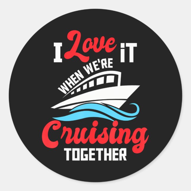 Adesivo Redondo Adoro quando estamos cruzando juntos - Cruise (Frente)