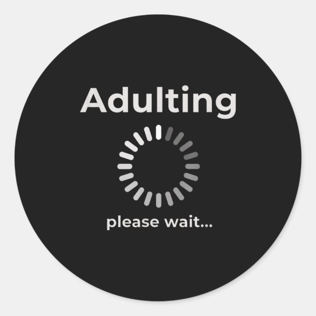 Adesivo Redondo Adulting Humor Novelty Apparel, Adulting Please Wa (Frente)