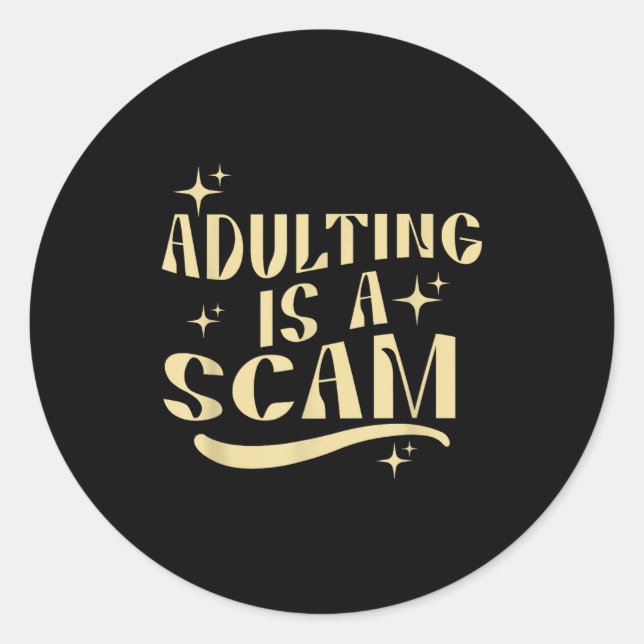 Adesivo Redondo Adulting Is A Scam,funny Sarcastic Sublimation Gif (Frente)