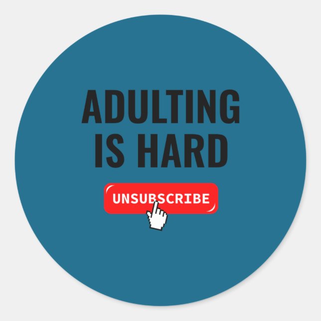 Adesivo Redondo Aduting Is Hard Unsubscribe Izable Quote  (Frente)