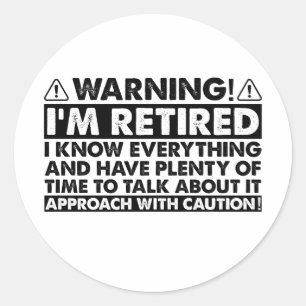 Adesivo Redondo Advertência, estou cansado, Retiree Engraçado