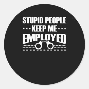 Adesivo Redondo Agente Correto Estúpido Empregado