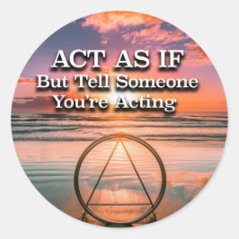 Adesivo Redondo Agir como se o slogan de recuperação pudesse nasce